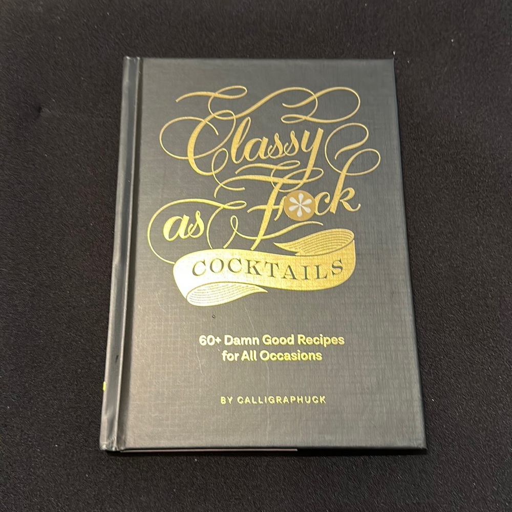 Classy as F*ck cocktail  by Calligrapphuck